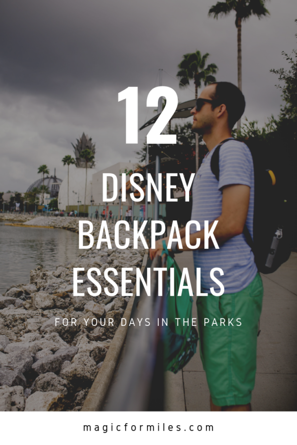 12 Disney Parks Backpack Essentials You Need - Magic for Miles