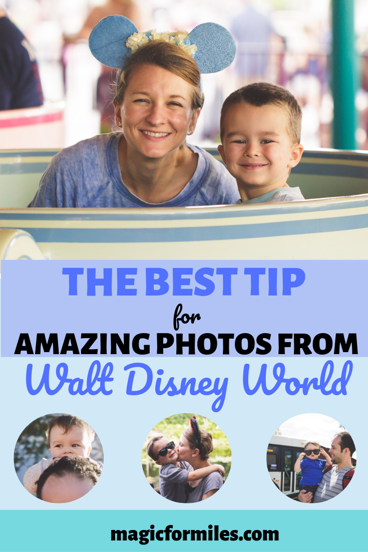 Best Photo Tip Disney World, Magic for Miles, Better Photos at Disney