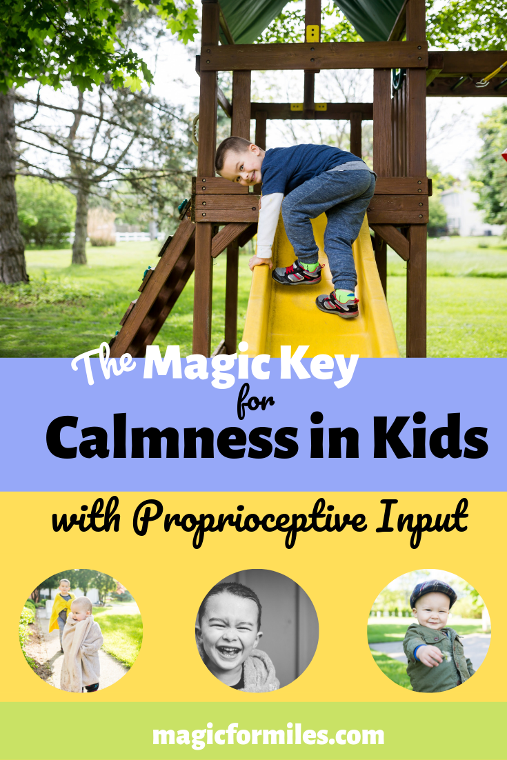 Calmness-in-Kids, proprioceptive input, magic for miles, helping keep kids calm